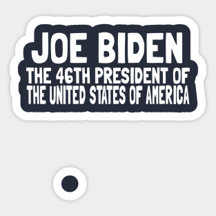 The 46th President United States of America Commemorative Joe Biden Sticker